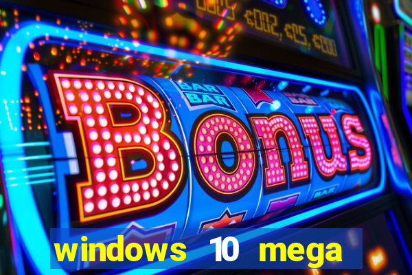 windows 10 mega lite download